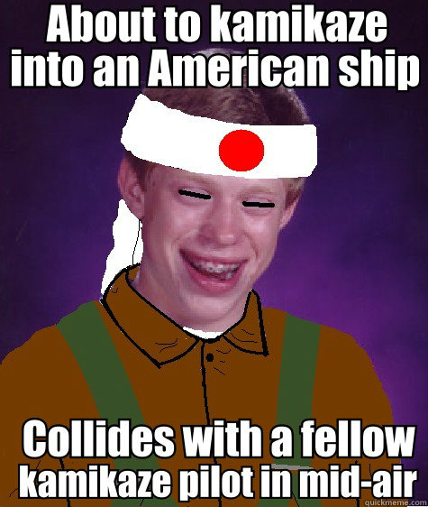      Bad Luck Brian on World War II