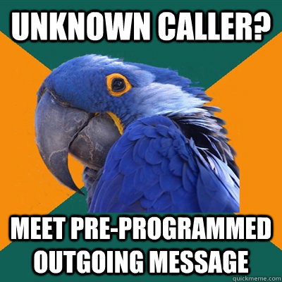 unknown caller? meet pre-programmed outgoing message  Paranoid Parrot