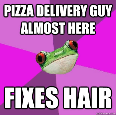 pizza delivery guy almost here fixes hair  Foul Bachelorette Frog