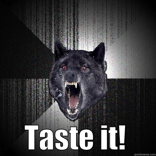  TASTE IT! Insanity Wolf