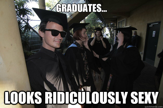 graduates... Looks ridiculously sexy - graduates... Looks ridiculously sexy  Ridiculously Photogenic Graduate