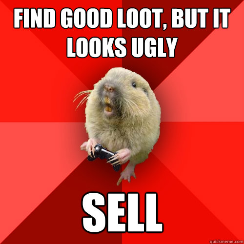 Find good loot, but it looks ugly Sell  Gaming Gopher