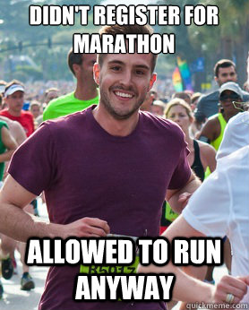 Didn't register for marathon allowed to run anyway  Ridiculously photogenic guy