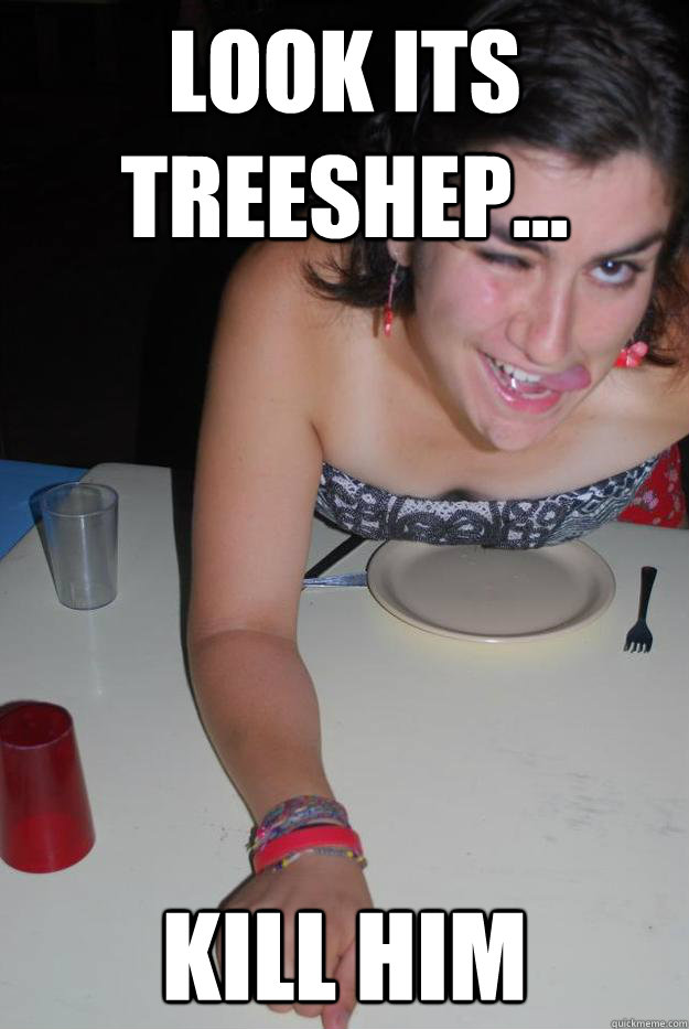 look its treeshep... kill him  