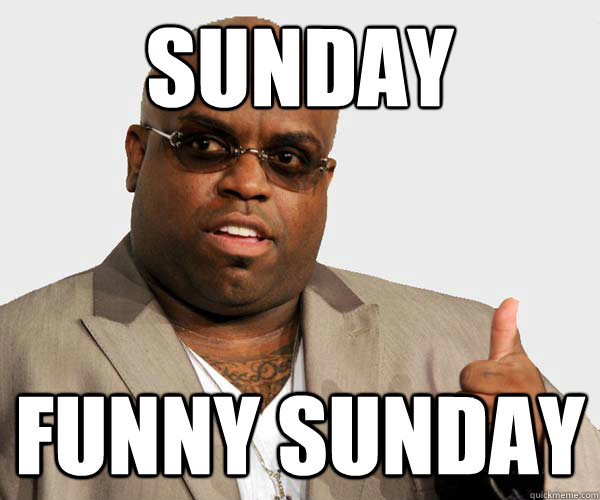 Sunday  Funny Sunday - Sunday  Funny Sunday  Ceelo