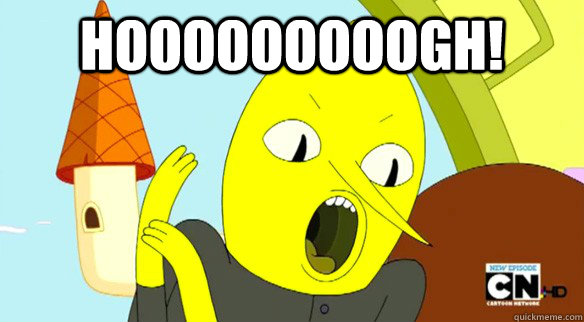 HOOOOOOOOOGH!  Lemongrab