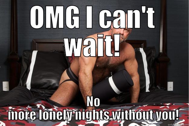 OMG I CAN'T WAIT! NO MORE LONELY NIGHTS WITHOUT YOU! Gorilla Man