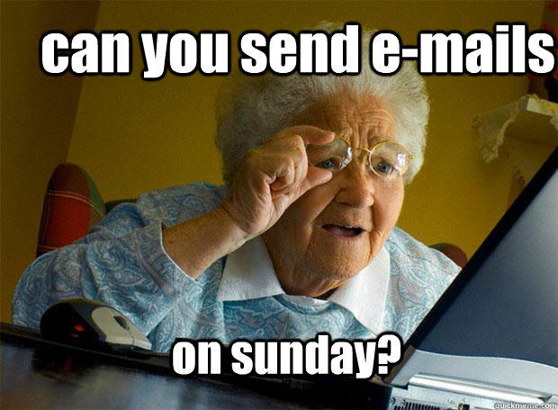 can you send e-mails on sunday? - can you send e-mails on sunday?  Grandma finds the Internet