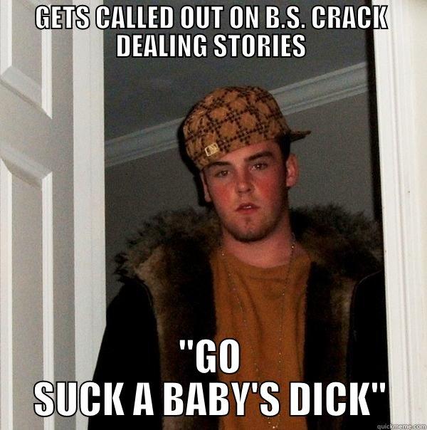 GETS CALLED OUT ON B.S. CRACK DEALING STORIES 