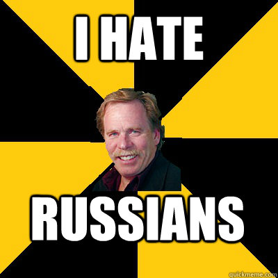 I HATE RUSSIANS - I HATE RUSSIANS  John Steigerwald