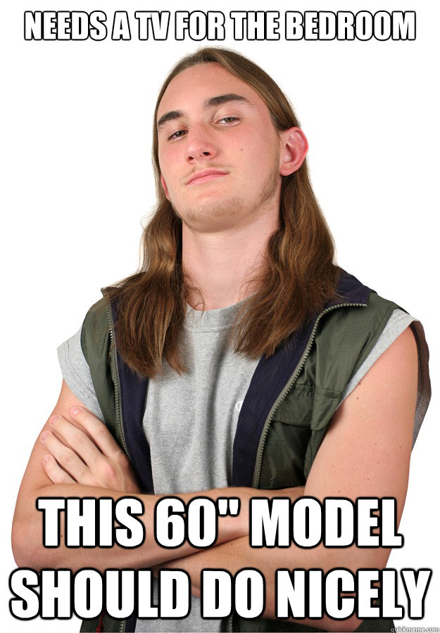 Needs a tV for the bedroom This 60