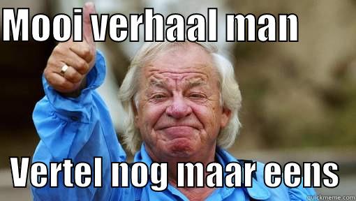 MOOI VERHAAL MAN           VERTEL NOG MAAR EENS  Misc
