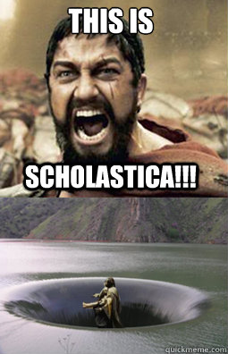 This is  Scholastica!!!   THIS IS SPARTA DIVIDED BY ZERO