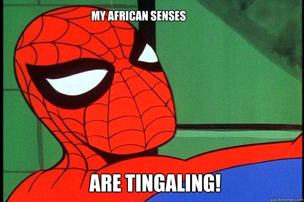 Are tingaling!  my African senses   - Are tingaling!  my African senses    Spiderman look back