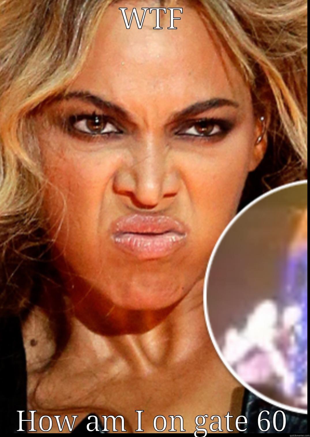 WTF HOW AM I ON GATE 60 Misc