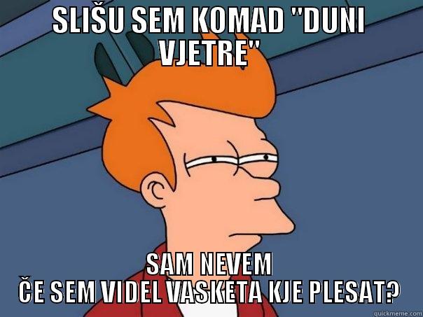 SLIŠU SEM KOMAD 