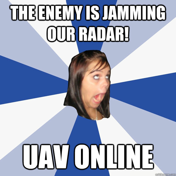 The enemy is jamming our radar! UAV ONLINE - The enemy is jamming our radar! UAV ONLINE  Annoying Facebook Girl