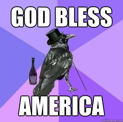 God bless america  Rich Raven