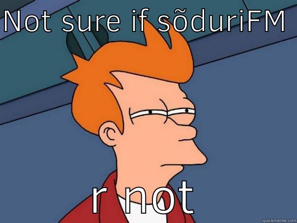 NOT SURE IF SÕDURIFM  OR NOT Futurama Fry