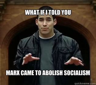 What if I told you  marx came to abolish socialism - What if I told you  marx came to abolish socialism  Jefferson Bethke