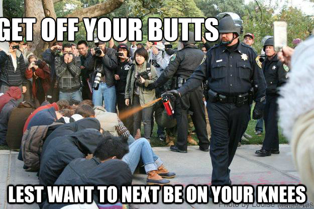 Get off your butts  lest want to next be on your knees - Get off your butts  lest want to next be on your knees  UC Davis Police