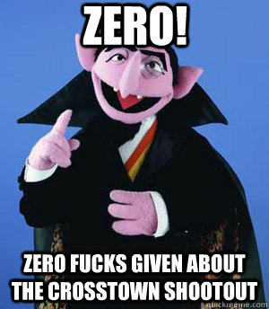 zero! zero fucks given about the crosstown shootout   the count