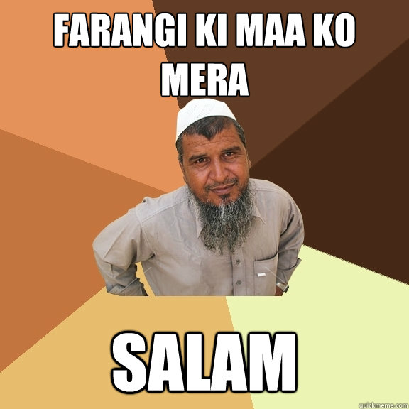 farangi ki maa ko mera salam  Ordinary Muslim Man