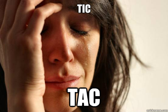 tic tac  First World Problems