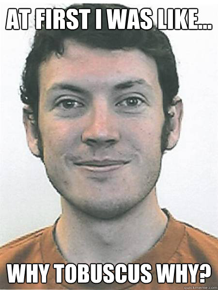 Tobuscus he finally grew tired of his audience - Witty James Holmes -  quickmeme