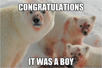 Congratulations It was a boy  Bad News Bears