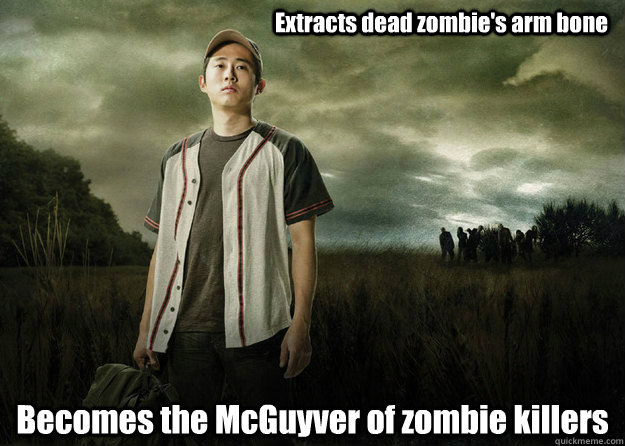 Extracts dead zombie's arm bone Becomes the McGuyver of zombie killers - Extracts dead zombie's arm bone Becomes the McGuyver of zombie killers  Walking Dead Glenn