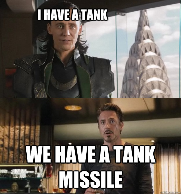 I have a tank We have a tank missile - I have a tank We have a tank missile  One-Up Iron Man