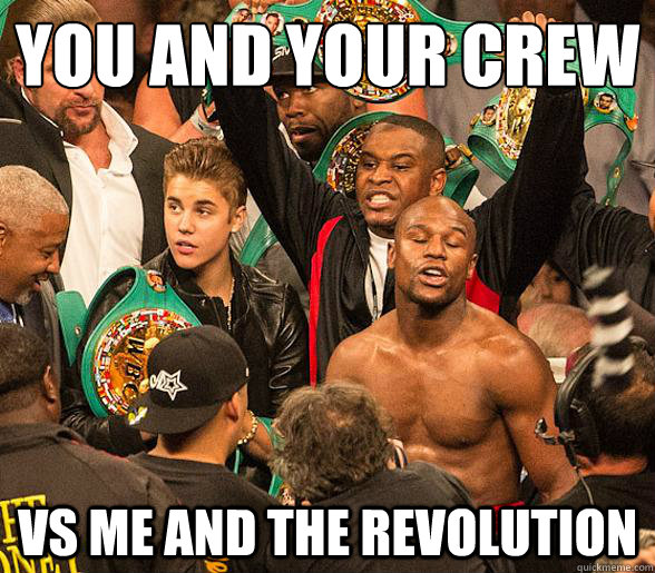 you and your crew
 vs Me and the Revolution - you and your crew
 vs Me and the Revolution  Misc