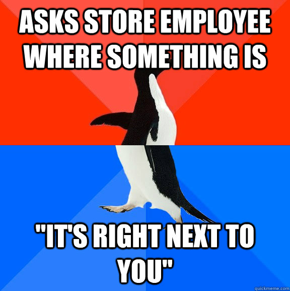 Asks store employee where something is 