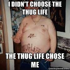 thug life my butt  