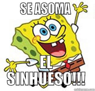        SE ASOMA         EL SINHUESO!!! Misc