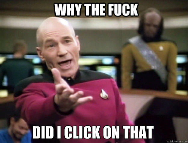 WHY THE FUCK did I click on that  Piccard 2