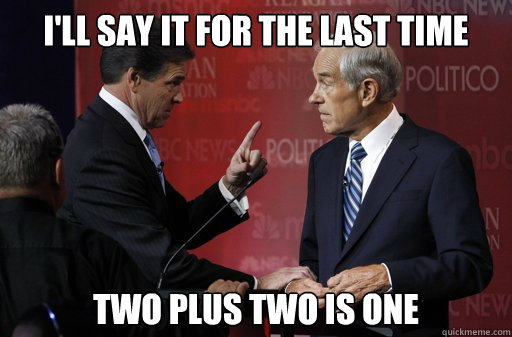 I'll say it for the last time Two plus two is one  Unhappy Rick Perry