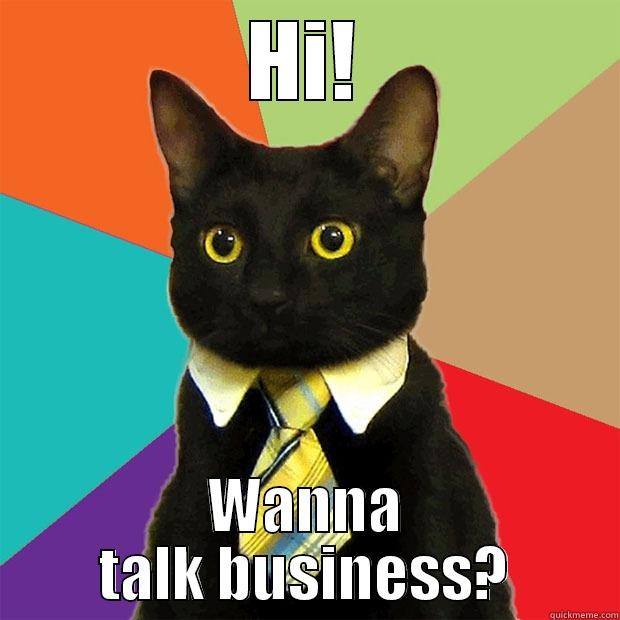 HI! WANNA TALK BUSINESS? Business Cat
