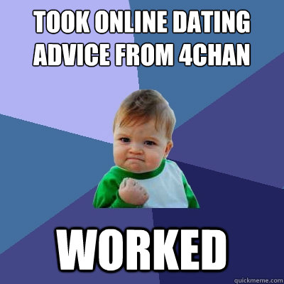 Took online dating advice from 4Chan worked  Success Kid