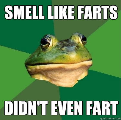 smell like farts didn't even fart  Foul Bachelor Frog