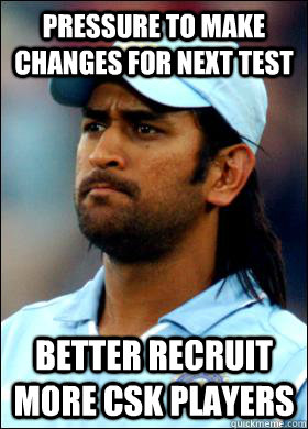 Pressure to make changes for next Test better recruit more CSK players  