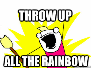 All The Rainbow Throw Up - All The Rainbow Throw Up  All The Thigns