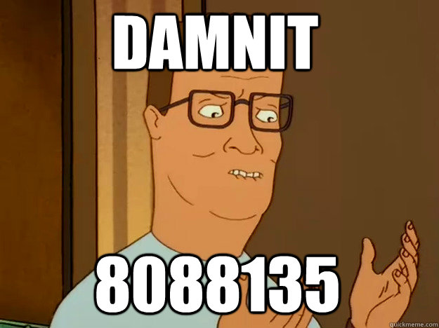 Damnit 8088135  Hank Hill