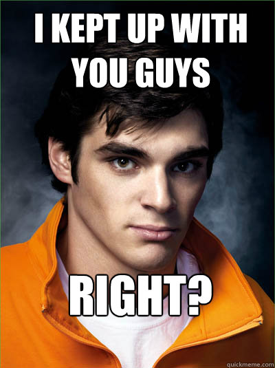 i kept up with you guys right? - i kept up with you guys right?  Walt Jr