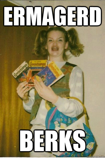 ERMAGERD BERKS  BERKS