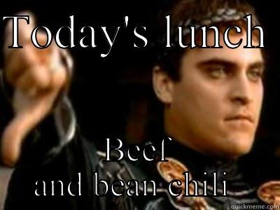 TODAY'S LUNCH  BEEF AND BEAN CHILI  Downvoting Roman