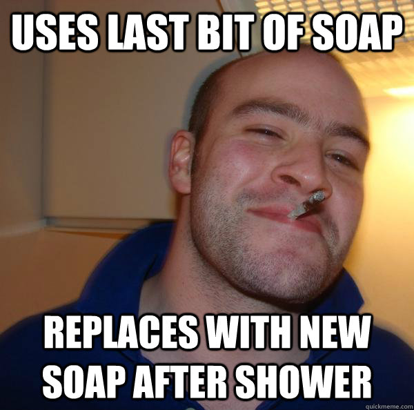 uses last bit of soap replaces with new soap after shower - uses last bit of soap replaces with new soap after shower  Misc