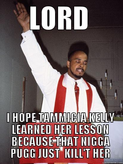 LORD I HOPE TAMMICIA KELLY LEARNED HER LESSON BECAUSE THAT NIGGA PUGG JUST  KILL'T HER Misc