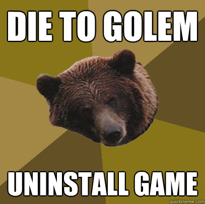 DIE TO GOLEM UNINSTALL GAME  Lazy Bachelor Bear
